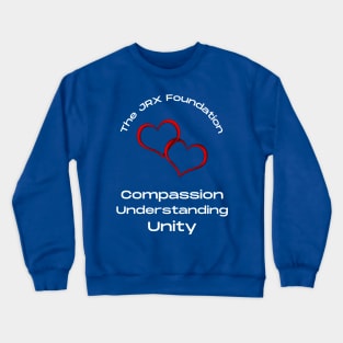 Compassion Understanding The JRX Foundation Crewneck Sweatshirt